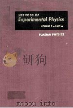 METHODS OF EXPERIMENTAL PHYSICS  VOLUME 9  PLASMA PHYSICS  PART A   1970  PDF电子版封面    HANS R.GRIEM，RALPH H.LOVBERG 