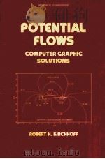 POTENTIAL FLOWS:COMPUTER GRAPHIC SOLUTIONS     PDF电子版封面  0824773071  ROBERT H.KIRCHHOFF 