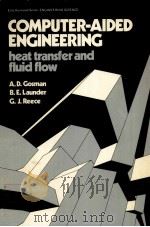 COMPUTER-AIDED ENGINEERING:HEAT FRANSFER AND FLUID FLOW     PDF电子版封面  0470202122  A.D.GOSMAN，B.E.LAUNDER，G.J.REE 