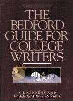 THE BEDFORD GUIDE FOR COLLEGE WRITERS     PDF电子版封面  0312071167  X.J.KENNEDY AND DOROTHY M.KENN 