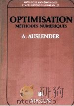 MALTRISE DE MATHEMATIQUS ET APPLICATIONS FONDAMENTALES:OPTIMISATION METHODES NUMERIQUES   1967  PDF电子版封面  2225429006  A.AUSLENDER 