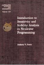 INTRODUCTION TO SENSITIVITY AND STADILITY ANALYSIS IN NONLINEAR PROGRAMMING     PDF电子版封面  0122544501  ANTHONY V.FLACCO 