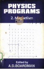 PHYSICS PROGRAMS:MAGNETISM     PDF电子版封面    A.D.BOARDMAN 