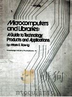 MICROCOMPUTERS AND LIBRARIES:A GUIDE TO TEHNOLOGY，PRODUCTS AND APPLICATIONS（ PDF版）