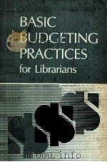 BASIC BUDGETING PRACTICES FOR LIBRARIANS   1985  PDF电子版封面  0838903991   