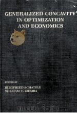 GENERALIZED CONCAVITY IN OPTIMIZATION AND ECONOMICS   1981  PDF电子版封面  0126211205  SIEGFRIED SCHAIBLE，WILLIAM T.Z 