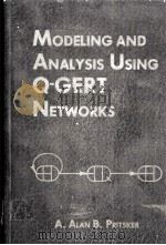 MODELING AND ANALYSIS USING Q-GERT NETWORKS     PDF电子版封面  0470266481  A.ALAN，B.PRITSKER 