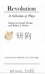 REVOLUTION：A COLLECTION OF PLAYS     PDF电子版封面    GERALD WEALES AND ROBERT J.NEL 