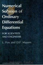 NUMERICAL SOLUTION OF ORDINARY DIFFERENTIAL EQUATIONS     PDF电子版封面  0412226502  L.FOX AND D.F.MAYERS 