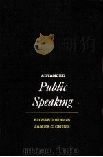 ADVANCED PUBLIC SPEAKING     PDF电子版封面    EDWARD ROGGE，JAMES C.CHING 