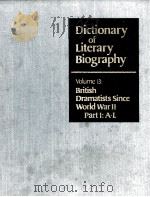 DICTIONARY OF LITERARY BIOGRAPHY·VOLUME THIRTEEN  BRITISH DRAMATISTS SINCE WORLD WAR 2  PART 1：A-L   1982  PDF电子版封面    STANLEY WEINTRAUB 