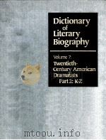 DICTIONARY OF LITERARY BIOGRAPHY·VOLUME SEVEN TWENTIETH-CENTURY AMERICAN DRAMATISTS  PART 2：K-Z   1981  PDF电子版封面     
