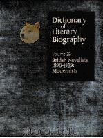 DICTIONARY OF LITERARY BIOGRAPHY·VOLUME THIRTY-SIX  BRITISH NOVELISTS，1890-1929：MODERNISTS     PDF电子版封面    THOMAS F.STALEY 