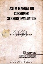 ASTM MANUAL ON CONSUMER SENSORY EVALUATION     PDF电子版封面    E.E.SCHAEFER 