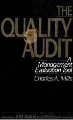 THE QUALITY AUDIT：A MANAGEMENT EVALUATION TOOL     PDF电子版封面  0070424284  CHARLES A.MILLS 