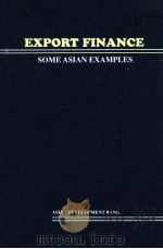 EXPORT FINANCE：SOME ASIAN EXAMPLES     PDF电子版封面  9715610013   
