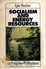 SOCIALISM AND ENERGY RESOURCES     PDF电子版封面    LGOR KOZLOV 