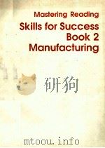 MASTERING READING SKILLS FOR SUCCESS  BOOK 2  MANUFACTURING     PDF电子版封面  0827344619   