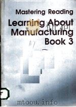 MASTERING READING LEARNING ABOUT MANUFACTURING  BOOK 3     PDF电子版封面  0827344635   