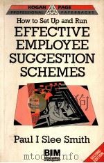 HOW TO SET UP AND RUN EFFECTIVE EMPLOYEE SUGGESTION SCHEMES  SECOND EDITION     PDF电子版封面  1850918031  PAUL I SLEE SMITH 