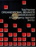 ORGANIZATIONAL BEHAVIOR AND MANAGEMENT：A CONTINGENCY APPROACH  THIRD EDITION     PDF电子版封面  0471085049  HENRY L.TOSI，W.CLAY HAMNER 