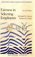 FAIRNESS IN SELECTING EMPLOYEES  SECOND EDITION     PDF电子版封面  0201000784  RICHARD D.ARVEY，ROBERT H.FALEY 