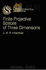 FINITE PROJECTIVE SPACES OF THREE DIMENSIONS   1985  PDF电子版封面  0198535368  J.W.P.HIRSCHFELD 