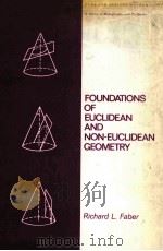 FOUNDATIONS OF EUCLIDEAN AND NON-EUCLIDEAN GEOMETRY     PDF电子版封面  0824717481  RICHARD L.FABER 