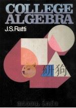 COLLEGE ALGEBRA     PDF电子版封面  0023986409  J.S.RATTI 