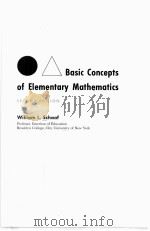BASIC CONCEPTS OF ELEMENTARY MATHEMATICS  SECOND EDITION     PDF电子版封面    WILLIAM L.SCHAAF 