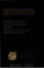 FINITE GROUPS OF LIE TYPE：CONJUGACY CLASSES AND COMPLEX CHARACTERS     PDF电子版封面  0471905542  ROGER W.CARTER 