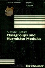 CLASSGROUPS AND HERMITIAN MODULES   1984  PDF电子版封面  0817631828  A.FROHLICH 