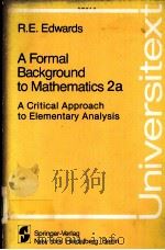 A FORMAL BACKGROUND TO MATHEMATICS  2A：A CRITICAL APPROACH TO ELEMENTARY ANALYSIS     PDF电子版封面  0387905138  R.E.EDWARDS 