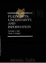 FUZZY SETS：UNCERTAINTY，AND INFORMATION     PDF电子版封面  0133459845  GEORGE J.KLIR AND TINA A.FOLGE 