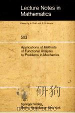 APPKICATIONS OF METHODS OF FUNCTIONAL ANALYSIS TO PROBLEMS IN MECHANICS   1976  PDF电子版封面  3540076298   