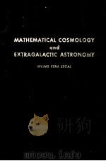 MATHEMATICAL COSMOLOGY AND EXTRAGALACTIC ASTRONOMY   1976  PDF电子版封面  012635250X  IRVING EZRA SEGAL 