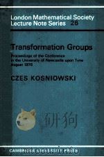 TRANSFORMATION GROUPS     PDF电子版封面  0521215099  CZES KOSNIOWSKI 