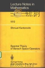 SPECTRAL THEORY OF BANACH SPACE OPERATORS   1983  PDF电子版封面  3540126732   