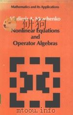 NONLINEAR EQUATIONS AND OPERATOR ALGEBRAS     PDF电子版封面  902772654X   