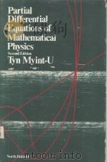 PARTIAL DIFFERENTIAL EQUATIONS OF MATHEMATICAL PHYSICS  SECOND EDITION     PDF电子版封面  0444003525  TYN MYINT-U 