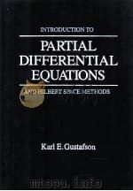 INTRODUCTION TO PARTIAL DIFFERENTIAL EQUATIONS AND HILBERT SPACE METHODS     PDF电子版封面  0471040894  KARL E.GUSTAFSON 