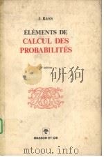 ELEMENTS DE CALCUL DES PROBABILITES   1974  PDF电子版封面    J.BASS 