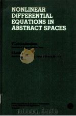 NONLINEAR DIFFERENTIAL EQUATIONS IN ABSTRACT SPACES     PDF电子版封面  0080250386  V.LAKSHMIKANTHAM AND S.LEELA 
