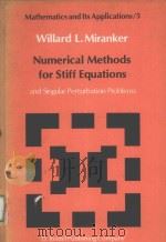 NUMERICAL METHODS FOR STIFF EQUATIONS AND SINGULAR PERTURBATION PROBLEMS     PDF电子版封面  9027711070  WILLARD L.MIRANKER 