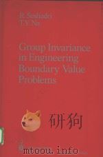 GROUP INVARIANCE IN ENGINEERING BOUNDARY VALUE PROBLEMS     PDF电子版封面  0387961283   