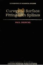 CURVE AND SURFACE FITTING WITH SPLINES   1993  PDF电子版封面  0198534418  PAUL DIERCKX 