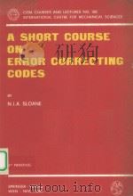 A SHORT COURSE ON ERROR CORRECTING CODES     PDF电子版封面  3211813039  N.J.A.SLOANE 