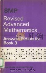 THE SCHOOL MATHEMATICS PROJECT：REVISED ADVANCED MATHEMATICS ANSWERS AND HINTS FOR BOOK 3     PDF电子版封面  0521224918   