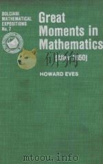 GREAT MOMENTS IN MATHEMATICS(AFTER 1650)（ PDF版）