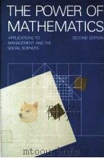 THE POWER OF MATHEMATICS  SECOND EDINTON  APPLICATIONS TO MANAGEMENT AND THE SOCIAL SCIENCES     PDF电子版封面  0471077097  KENNETH L.WHIPKEY，MARY NELL WH 